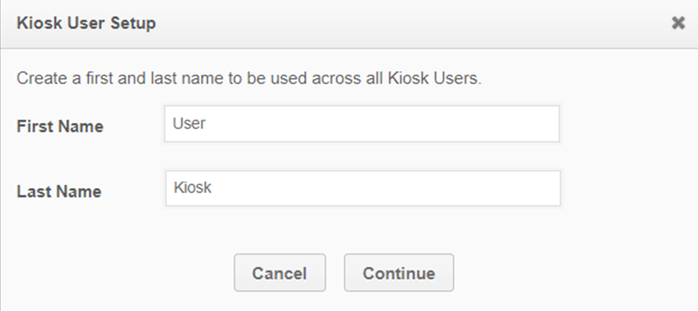 A screenshot of the Kiosk User Setup popup. This screen allows you to enter a first and last name for the kiosk users you are creating.